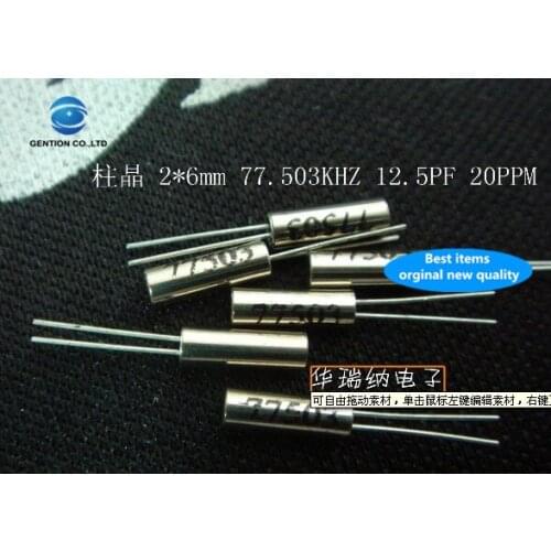 50pcs 100% new and orginal cylindrical 77.503KHZ crystal passive in-line spot 2X6mm DT-206 TF-206 77.503K