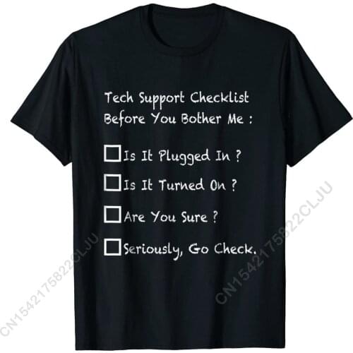Funny Tech Support Checklist T-Shirt, Helpdesk Hotline Shirt Cotton Men Tees Casual New Design Fitness Tight Top T-shirts