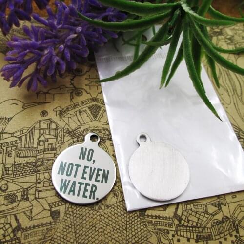 20pcs--"No, Not Even Water Ramadan"stainless steel charms more style for choosing DIY pendants for necklace