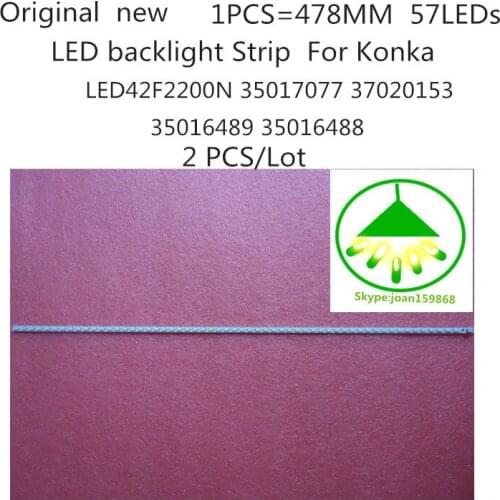 2 PCS/Lot Original New LED42F2200N 35017077 37020153 35016489 35016488 For Konka LED Strip 57 LEDS 478MM Free shipping
