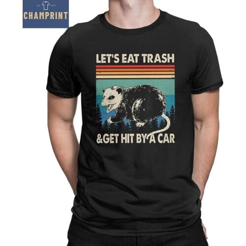 Raccoon Lets Eat Trash & Get Hit By A Car T-Shirt Men Novelty 100% Cotton Tee Shirt O Neck Short Sleeve T Shirt Summer Tops