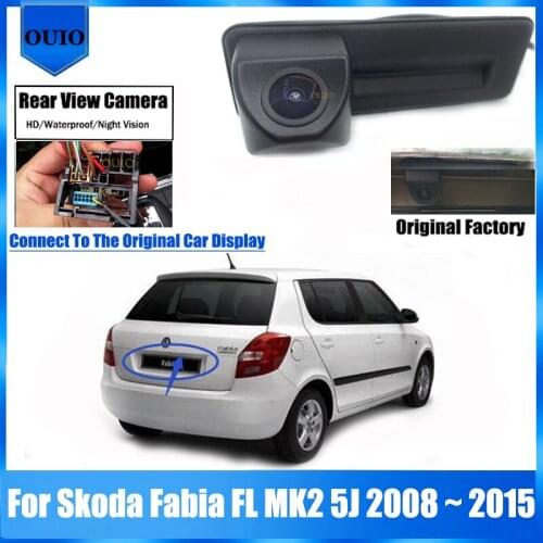For Skoda Fabia FL MK2 5J 2008 2009 ~ 2015 Original Factory Screen Input Rear Camera Trunk Handle Back Parking Reversing Camera
