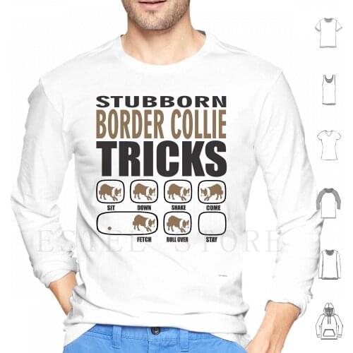 Stubborn Border Collie Tricks T Shirt Perfect Gift For Border Collie Dog Lovers Hoodie Long Sleeve Border Collie Wife