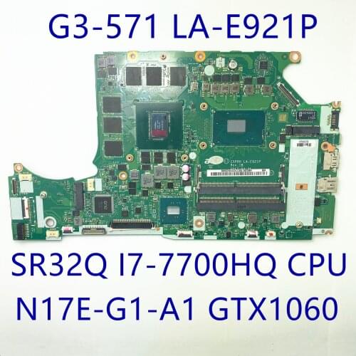 FOR ACER 300 G3-571 LA-E921P SR32Q I7-7700HQ CPU N17E-G1-A1 GTX1060 with Laptop motherboard 100% working well