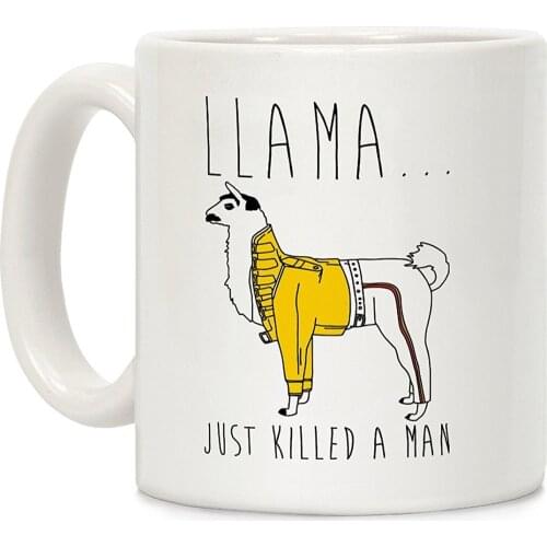 Llama Just Killed A Man Parody White 11 Ounce Ceramic Coffee Mug