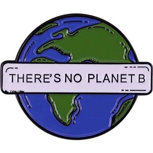 Theres No Planet B Badge Earth Climate Change Environmental awareness brooch metal badge