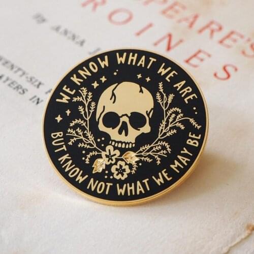 Skull Pin We Know What We Are Inspirational Brooch Flower Skeleton Horror Art Badge Punk Gothic Jewelry Halloween Accessories