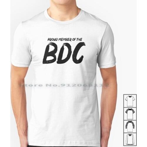 Bdc T Shirt 100% Cotton Welcome To The Bdc Proud Member Of The Bdc Big Dick Club Creative Trending Vintage Cool Gift Euro Us