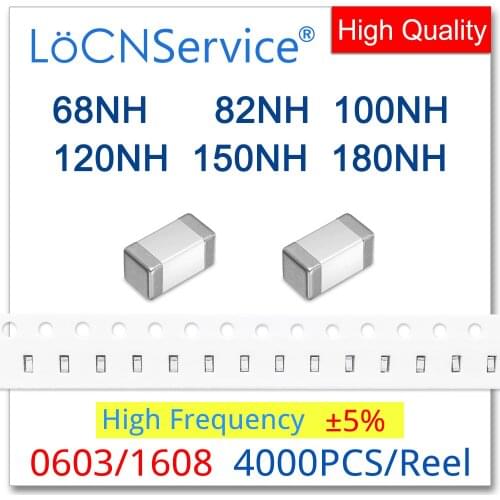 LoCNService 0603 1608 4000PCS 5% 68NH 82NH 100NH 120NH 150NH 180NH High Frequency Multilayer Chip Ferrite Inductors High Quality