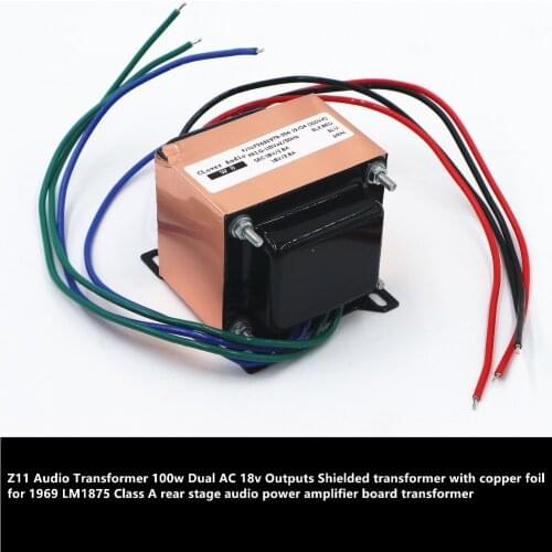 Z11 Audio Transformer 100w Outputs Dual AC18v Shielded transformer with copper foil for 1969 LM1875 audio power amplifier board