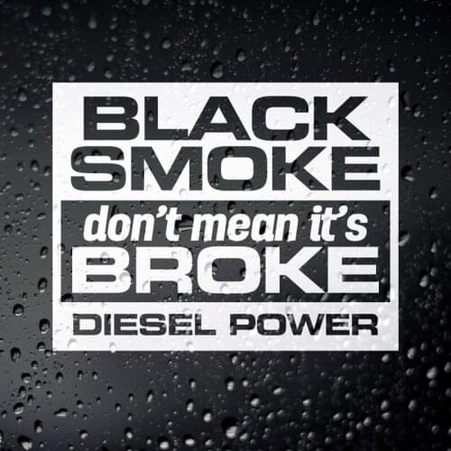 Black/Sliver Black Smoke Don't Mean Its Broke Funny Car Sticker Hot Selling Removable Waterproof Window Body Decal CL727