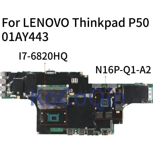 KoCoQin Laptop motherboard For LENOVO Thinkpad P50 Mainboard NM-A451 01AY443 SR2FU I7-6820HQ N16P-Q1-A2