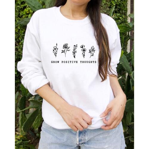 Grow Positive Thoughts Women Hoodie Sweatshirt Spring Long Sleeve Hooded Sweatshirt Harajuku Tumblr Casual Hoodies Pullover