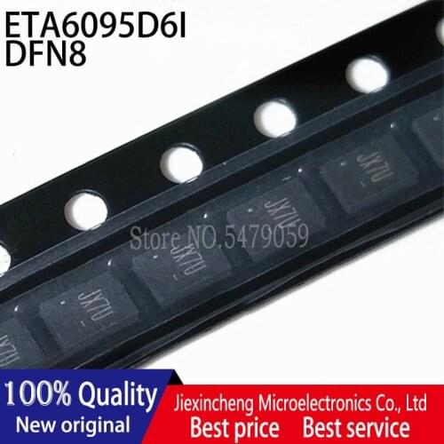 New original 10PCS ETA6095D6I JX** ETA6095 DFN8 2A switch charging IC