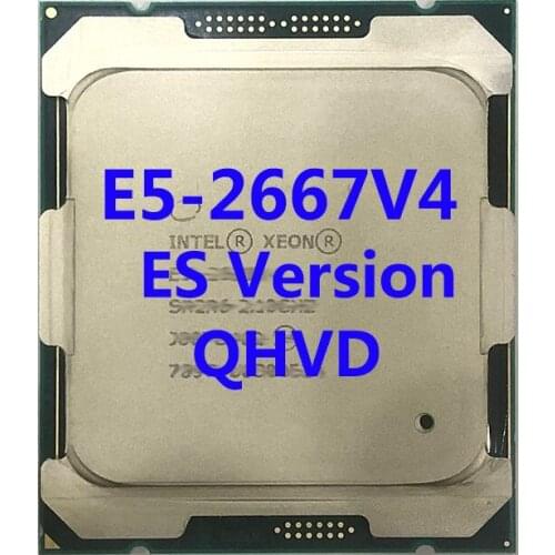E5-2667V4 ES Version Intel Xeon CPU QHVD Processor 2.90ghz 6-Core 20mb SmartCacheTPD 135W FCLGA2011-3 For X99 Motherboard