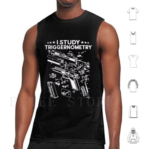 I Study Triggernometry-Ammo Gun Lovers Tank Tops Vest I Study Triggernometry Trigger Triggernometry Gun Cool I Study