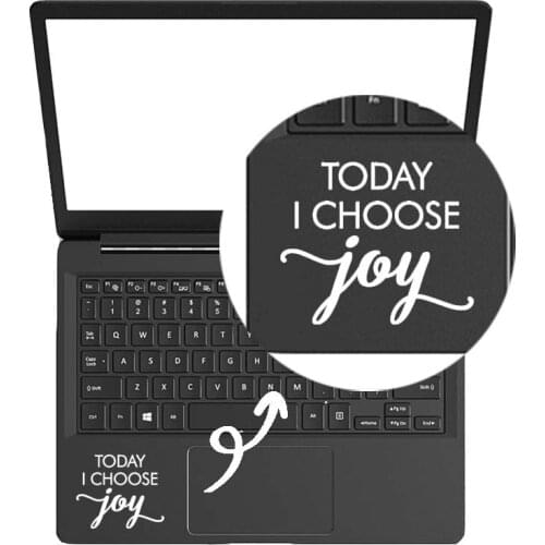 TODAY I CHOOSE JOY Quote Trackpad Laptop Stickers for MacBook Air Pro 16" Retina 11 12 13 15 inch Mac Book Skin Notebook Decal