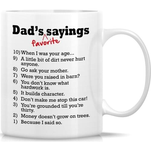 List of Dads Favorite Saying 11 Oz Ceramic Coffee Mugs - Funny, Sarcastic, Motivational, Inspirational birthday gifts
