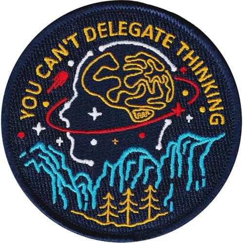 You Can't Delegate Thinking Embroidery Patch for DIY Clothing Accessories Appliqued T-shirt Jacket Backpack Clothes Decoration