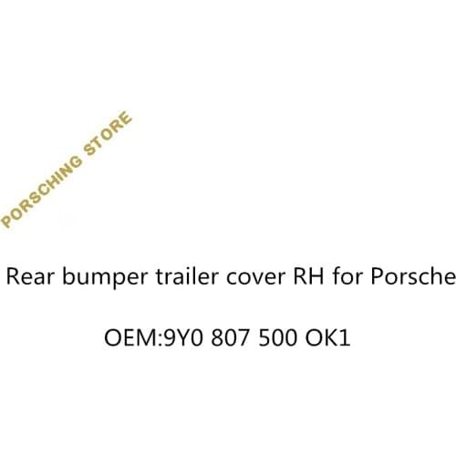 Rear bumper trailer cover RH for Porsche OEM:9Y0807500OK1