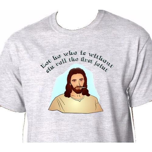 2019 New MenS Let he who is without sin roll the first joint t shirt jesus pot weed blunt Tee Shirt