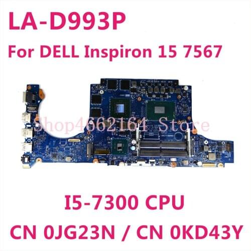 LA-D993P motherboard For DELL Inspiron 15 7567 motherboard I5-7300 CPU BBV00/10 LA-D993P CN 0JG23N / CN 0KD43Y Test 100