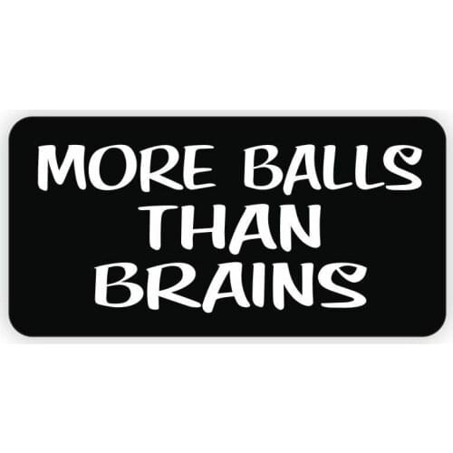 More Balls Than Head Helmet Stickers/decals Funny Labels Welding Mask MX Stickers for Cars, Motos, Laptops, Industry