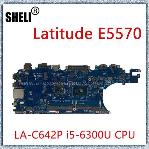 SHELI For Dell Latitude E5570 Laptop Motherboard i5-6300U LA-C642P Mainboard CN-0GVKV9 0GVKV9