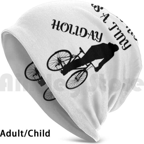 Every Ride Is A Tiny Holiday 31 Beanies Knit Hat Hip Hop Motorized Bicycle Motorized Bicycles Motorized Bike