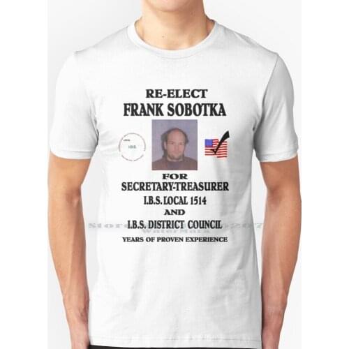 Re - Elect Frank Sobotka T Shirt 100% Pure Cotton Frank Sobotka Sobotka The Wire The Wire All In The Game