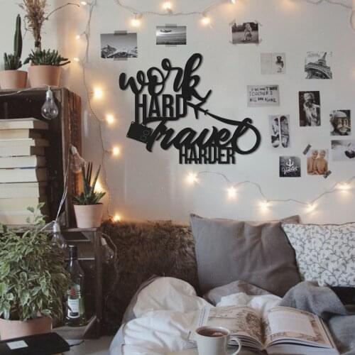 WORK HARD TRAVEL HARDER METAL WALL TABLE BOARD STYLISH DESIGN ART GOOD QUALITY LUXURY