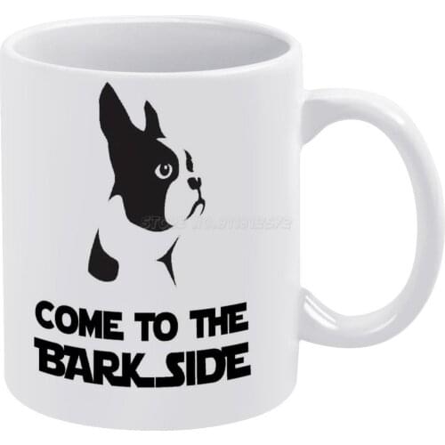 Come To The Bark Side Boston Terrier Parody White Mug 11 Oz Funny Ceramic Coffee/Tea/Cocoa Mug Unique Gift Funny Cute Dog Lover