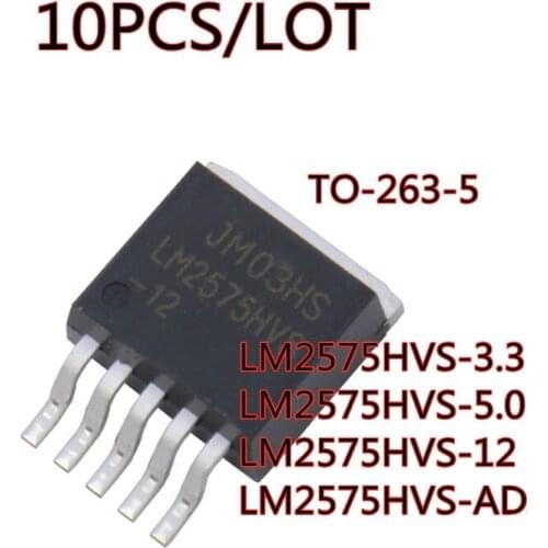 10PCS/LOT LM2575HVS-3.3 LM2575HVS-5.0 LM2575HVS-12 LM2575HVS-ADJ TO-263-5 LM2575 SMD Voltage Regulator Chip New In Stock