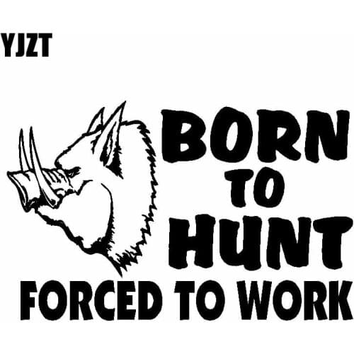 YJZT 17.8CM*11.3CM BORN TO HUNT FORCED TO WORK BOAR Car Sticker Decal Vinyl Black Silver C13-000653