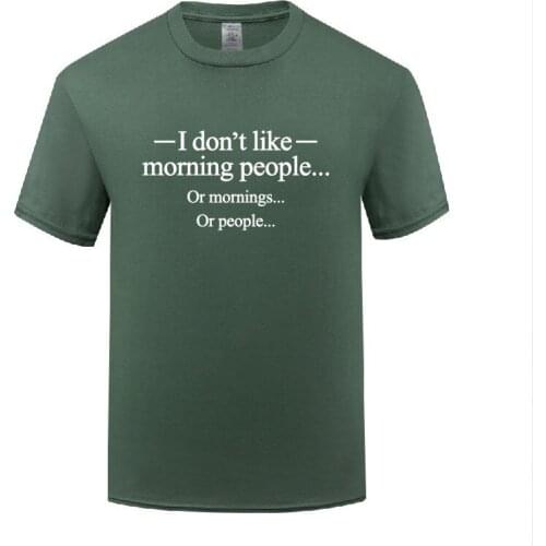 Funny I Don't Like Morning People Cotton T Shirt Plus Size Men O-Neck Summer Short Sleeve Tshirts S-3XL Tops Tees