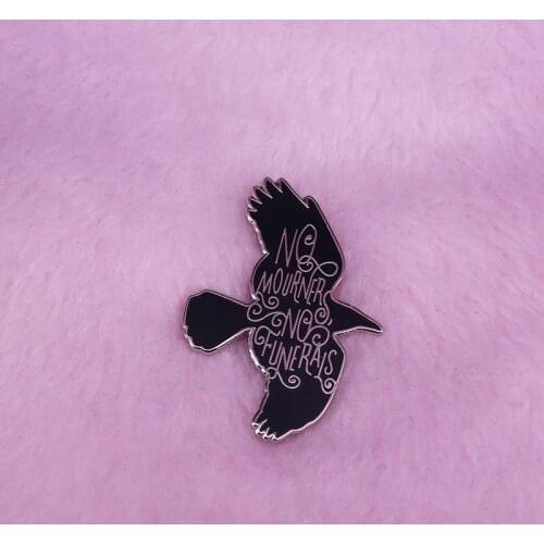 Raven No Mourners No Funerals Crow Crooked Kingdom Leigh Bardugo Fantasy novel enamel pin Bookish Book Worm Literary brooch
