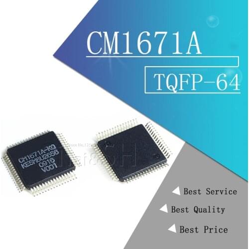1pcs/lot CM1671A CM1671A-KQ TQFP-64
