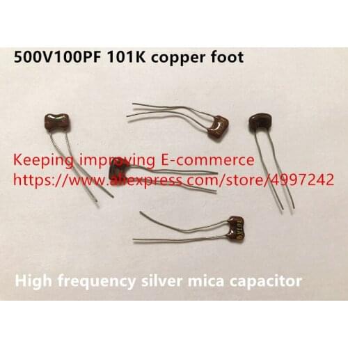 Original new 100% 500V100PF 101K copper foot high frequency silver mica capacitor (Inductor)