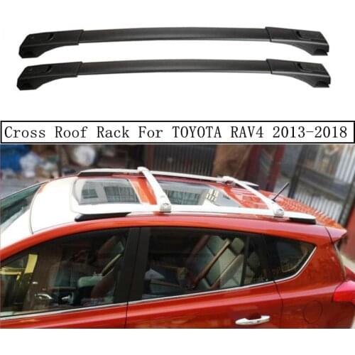 Cross Roof Rack For TOYOTA RAV4 RAV 4 2013-2018 Aluminum Alloy Rails Bar Luggage Carrier Bars top bar Racks Rail Boxes