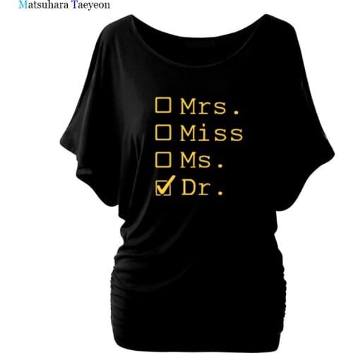 Funny Doctor Tee Shirt Femme Fashion Mrs Miss Printed T Shirt Women Tops Summer Short Sleeve Batwing Sleeve Women Tshirt