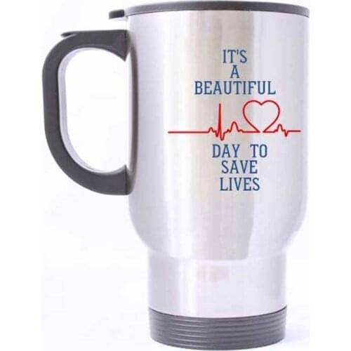 Durable Funny Doctors And Nurses Coffee Mug - Its a beautiful day to save lives Mug - 100% Stainless Steel Material Travel Mugs