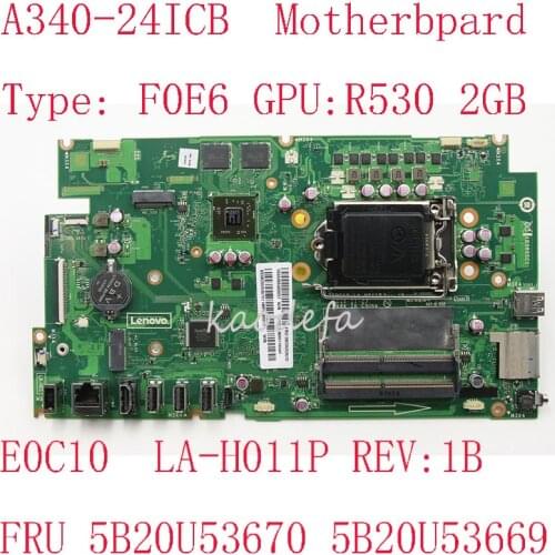A340-24ICB Motherboard Mainboard For ideacentre A340-24ICB All-in-One F0E6 E0C10 LA-H011P 5B20U53670 5B20U53669 GPU:R530 2GB