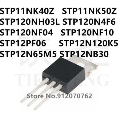10PCS/LOT STP11NK40Z STP11NK50Z STP120NH03L STP120N4F6 STP120NF04 STP120NF10 STP12PF06 STP12N120K5 STP12N65M5 STP12NB30 TO-220
