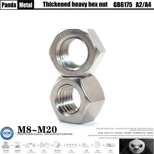 304/316 stainless steel thickened hexagon nut GB6175 Chinese standard thickened nut A2A4 size M8M10M12M14M16M18M20