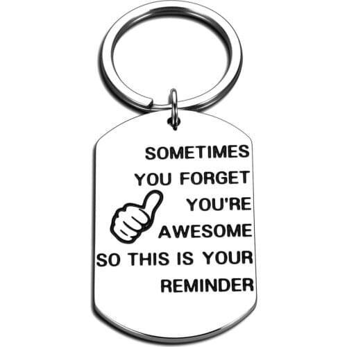 Inspirational Keychain Gifts Sometimes You Forget You're Awesome So This Is You Reminder Appreciation Gift Christmas Birthday