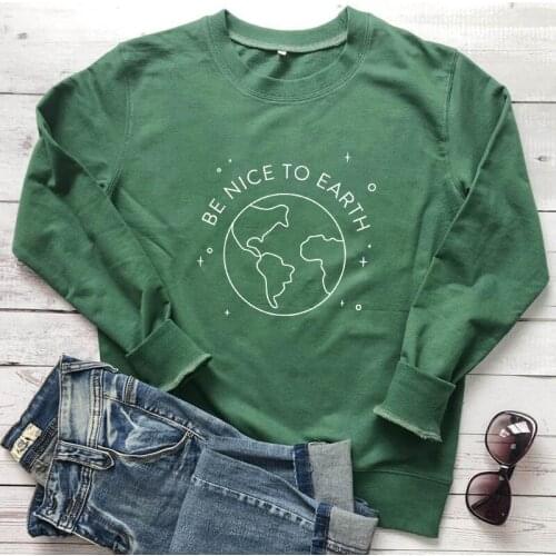 Be Nice To Earth 100% Cotton Sweatshirt Save The Planet Ethical Sweatshirts Aesthetic Women Long Sleeve Nature-Inspired Pullover
