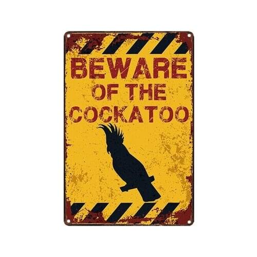 Metal Tin Sign beware of the cockatoo Decor Bar Pub Home Vintage Retro
