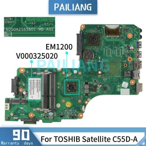 PAILIANG Laptop motherboard For TOSHIB Satellite C55D-A EM1200 Mainboard V000325020 6050A2565601-MB-A02 DDR3 TESTED