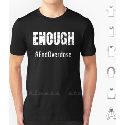 Stop Overdose T Shirt Print Big Size 6xl Cotton New Cool Tee Overdose Awareness Overdose Awareness Enough International