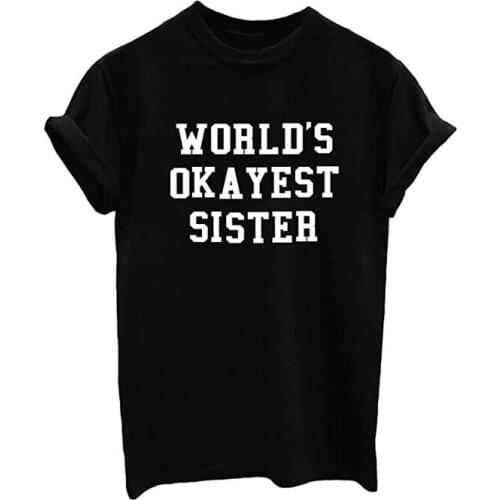 WORLDS OKAYEST SISTER Womens Short sleeve 100% Cotton Funny Letter print Graphic O neck Tshirt Drop shipping y2k top tops